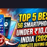 Top 5 Best 5G Smartphones Under ₹10,000 in India (2025) — Complete Buying Guide
